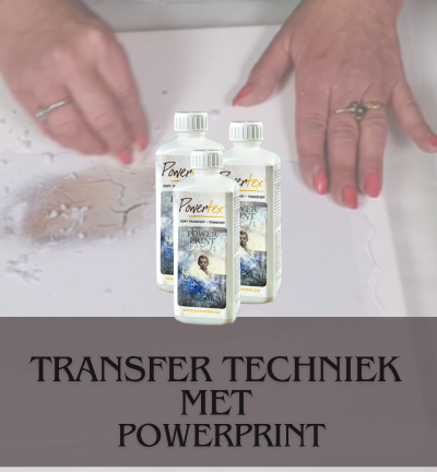 Transfer Techniek met Powerprint
