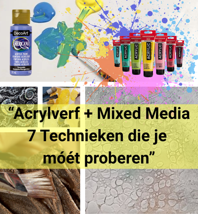 7 technieken om méér uit je acrylverf te halen