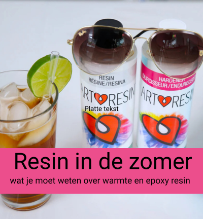 Resin in de zomer – wat je moet weten over warmte en epoxy resin