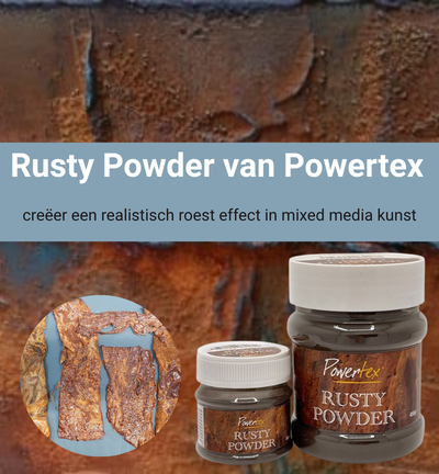 Rusty Powder van Powertex - creëer een realistisch roest effect in mixed media kunst